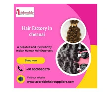 Hair Factory in Chennai   - Adorable Hair Suppliers