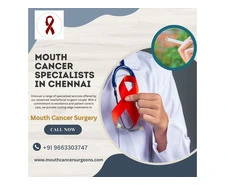 Mouth Cancer Specialists In Chennai  - Mouthcancer Surgeons