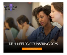 Delhi NEET PG Counselling 2025 | Medical Duniya