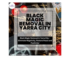 Powerful Black Magic Removal in Yarra City – Restore Peace and Positivity
