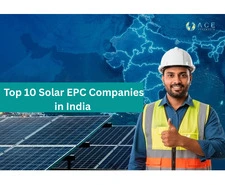 Top 10 Solar EPC Companies in India 2025 | Ace Renewtech