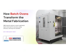 How Batch Ovens Transform the Metal Fabrication Process